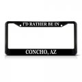 Metal Insert License Plate Frame I D Rather Be In Concho Az Weatherproof Car Accessories Black 2 Holes Solid Set Of 