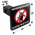 Neighborhood Sasq-watch Sasquatch Watch Funny Humor Tow Trailer Hitch Cover Plug Insert