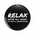 1080 Graphics Relax We Re All Crazy It S Not A Competition Key Chain Double Sided Stainless Steel Keychain 