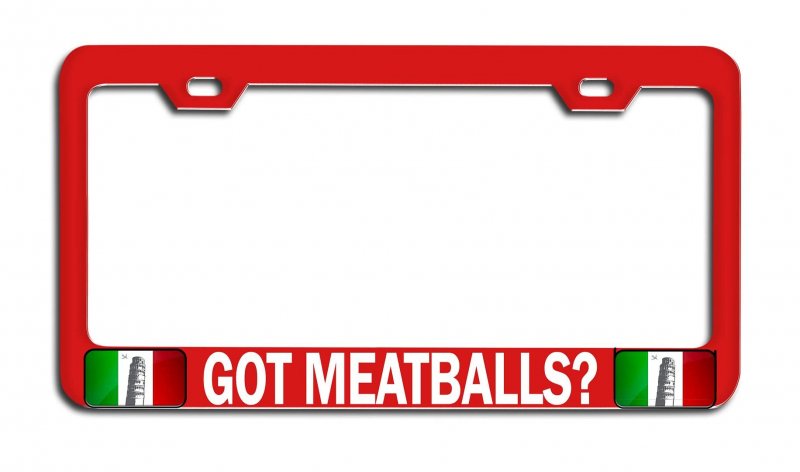 Got Meatballs Italian Italy Rd Auto Metal License Plate Frame Tag Holder M44