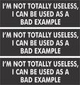 3 Im Not Totally Useless I Can Be Used As A Bad Example Hard Hat Biker Helmet Stickers 