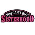 Hot Leathers You Cant Buy Sisterhood Embroidered Patch Multicolor 4 X 2 