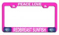 Peace Love Redbreast Sunfish Fishing Pink Metal License Plate Frame Tag Holder J19 