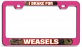 I Brake For Weasels Hunting 3d Metal License Plate Frame Universal Fit Auto Suv And Truck Tag Holder 12 In X 6 Heavy Duty Steel 