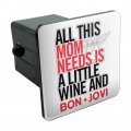 Bon Jovi Mom Needs Wine And Tow Trailer Hitch Cover Plug Insert