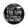 Trust Me You Can Dance To Wine Vodka Birthday Gift Bff Funny Pun Unisex Ladies Tee Key Chain Double Sided Stainless Steel 