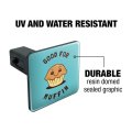 Graphics More Good For Muffin Nothing Funny Humor Tow Trailer Hitch Cover Plug Insert