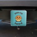 Graphics More Good For Muffin Nothing Funny Humor Tow Trailer Hitch Cover Plug Insert