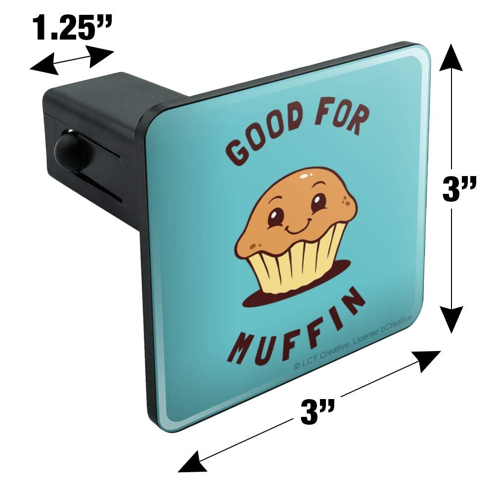 Graphics More Good For Muffin Nothing Funny Humor Tow Trailer Hitch Cover Plug Insert