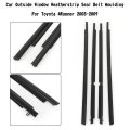 Car Outside Window Weatherstrip Seal Belt Moulding For Toyota 4runner 2003-2009 68161-35060 68162-35060 68163-35030 68164-35030