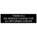Compliancesigns Com 25 Charge For Returned Checks Engraved Sign Dining Hospitality Retail 8x2 In White On Black Plastic 