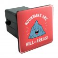 Mountains Are Hill-areas Hilarious Funny Humor Tow Trailer Hitch Cover Plug Insert