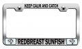 Keep Calm And Catch Redbreast Sunfish Fishing Chrome Metal License Plate Frame Heavy Duty Stainless Steel Tag Holder For Us