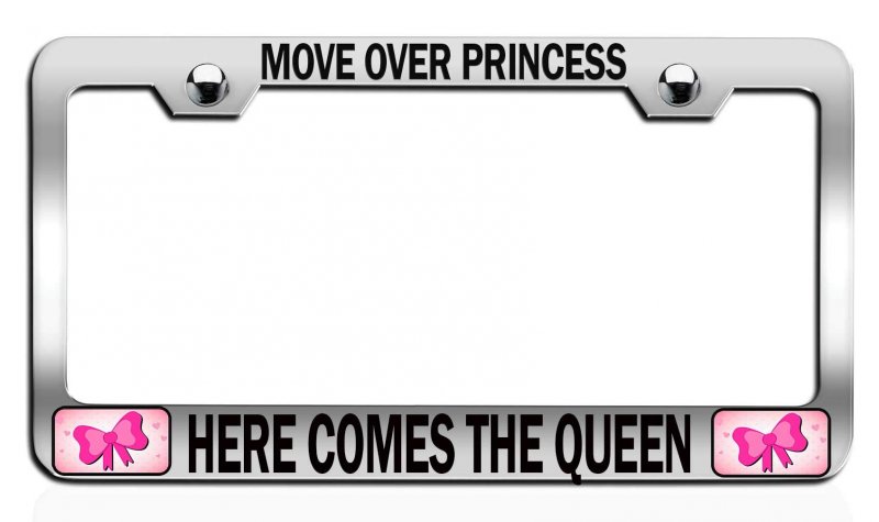 Move Over Princess Here Comes The Queen Stainless Steel License Plate Frame For Auto Suv Truck Universal Fit 12 5 X 6 In Tag