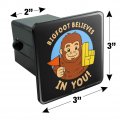 Bigfoot Believes In You Funny Humor Tow Trailer Hitch Cover Plug Insert