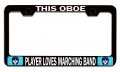 This Oboe Player Loves Marching Band Geek Stainless Steel License Plate Frame For Auto Suv Truck 12 5 X 6 In Universal Fit Tag 