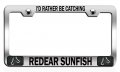 I D Rather Be Catching Redear Sunfish Fishing Chrome Metal License Plate Frame Universal Fit For Us And Canada Vehicles 12 5 X 