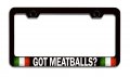 Got Meatballs Italian Italy Black Metal License Plate Frame Tag Holder H80 