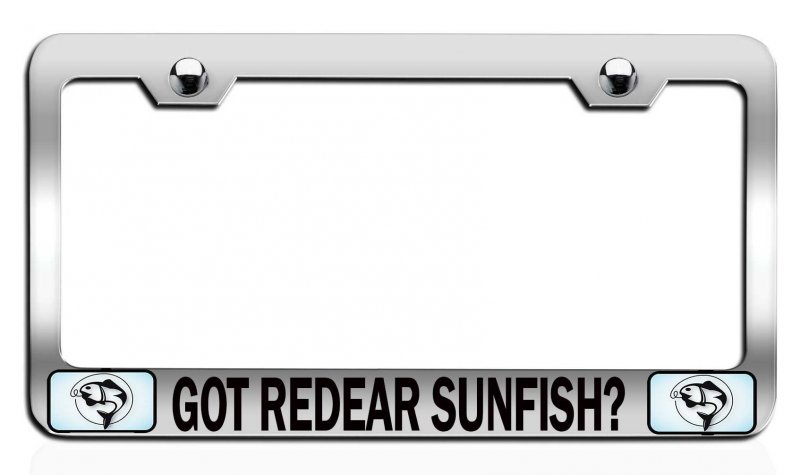 Got Redear Sunfish Fishing Chrome Metal License Plate Frame Tag Holder R83
