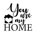 You Are My Home Sign Stencil 10 Mil Plastic Decors For Painting On Wood Wall Tile Canvas Paper Fabric Furniture And Floor 