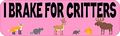 10 Inch X 3 I Brake For Critters Magnet By Stickertalk 