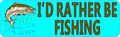 10in X 3in Teal Id Rather Be Fishing Magnet Vinyl Sport Vehicle Magnets By Stickertalk 