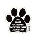 Dog Loves Politicians Says They Taste Like Chicken Pet Magnet 
