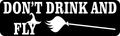 10in X 3in Dont Drink And Fly Bumper Magnet Funny Halloween Vehicle Magnets By Stickertalk 
