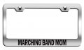 Marching Band Mom Mothers Day Chrome Steel Auto Suv License Plate Frame Tag Holder 