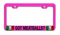 Got Meatballs Italian Italy Pn Car Suv Truck Metal License Plate Frame Tag Holder M16 