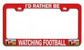 I D Rather Be Watching Football Red Metal License Plate Frame Heavy Duty Stainless Steel Tag Holder For Car Truck Suv 12 5 X 6 
