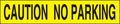 Caution No Parking Plastic Barricade Perimeter Tape 3 In Width X 1000 Ft Length Black On Yellow Mpt44 Weather Resistant Non 
