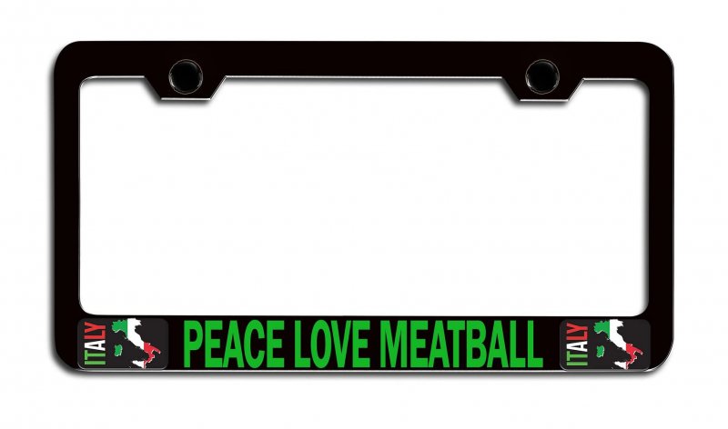 Peace Love Meatball Italian Italy Black Metal License Plate Frame Tag Holder Z99