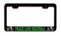 Peace Love Meatball Italian Italy Black Metal License Plate Frame Tag Holder Z99 