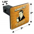 Shots Twice The Alcohol Half Liquid Funny Humor Tow Trailer Hitch Cover Plug Insert