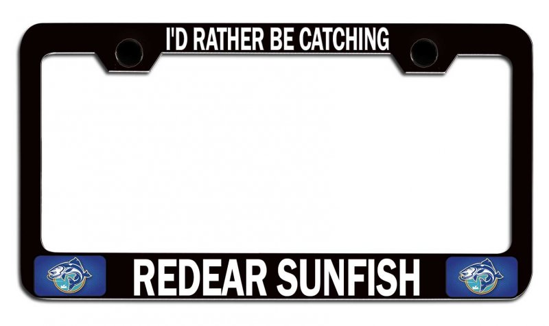 I D Rather Be Catching Redear Sunfish Fishing Black Metal License Plate Frame Tag Holder X70