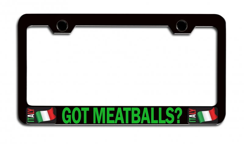 Got Meatballs Italian Italy Black Metal License Plate Frame Tag Holder R55