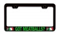 Got Meatballs Italian Italy Black Metal License Plate Frame Tag Holder R55 