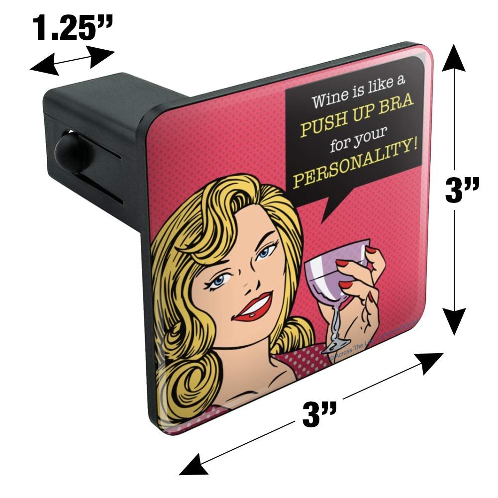Wine Is Like A Push Up Bra For Your Personality Funny Tow Trailer Hitch Cover 1 25 In Receiver Black Abs Plastic With Uv