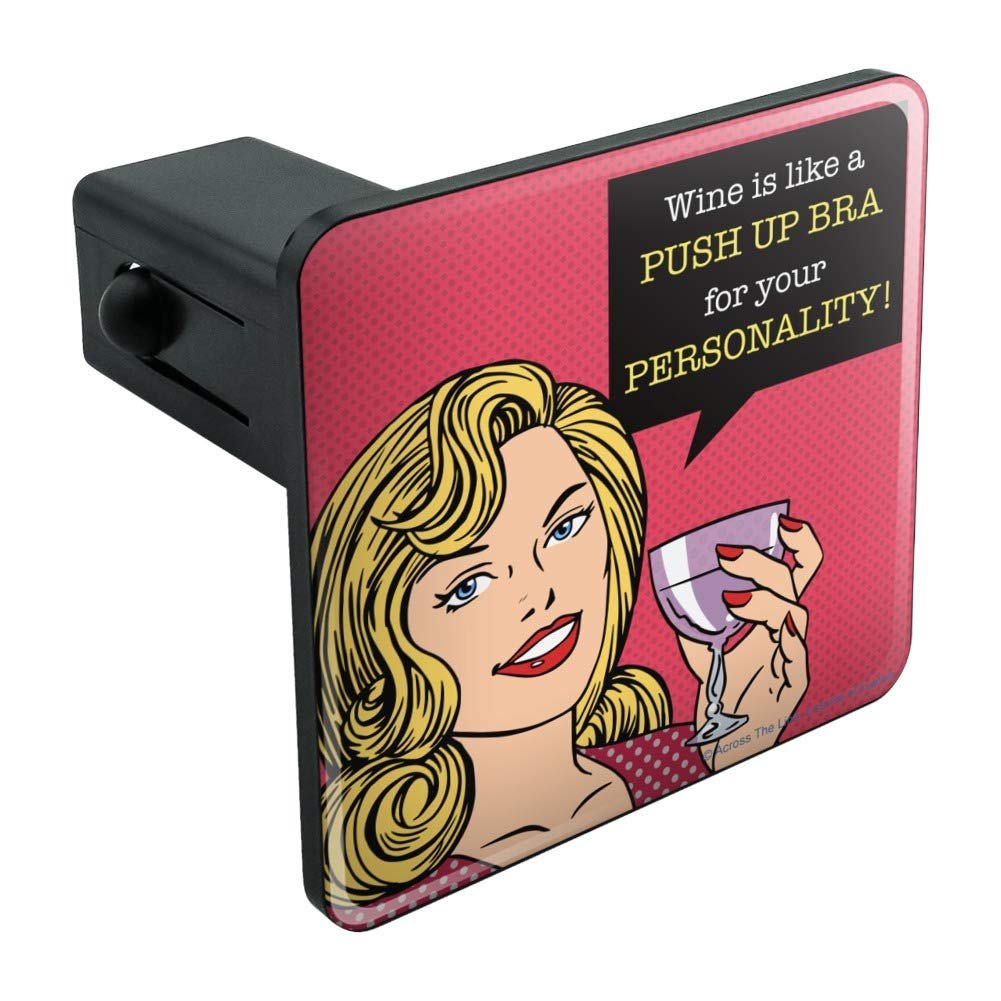 Wine Is Like A Push Up Bra For Your Personality Funny Tow Trailer Hitch Cover 1 25 In Receiver Black Abs Plastic With Uv