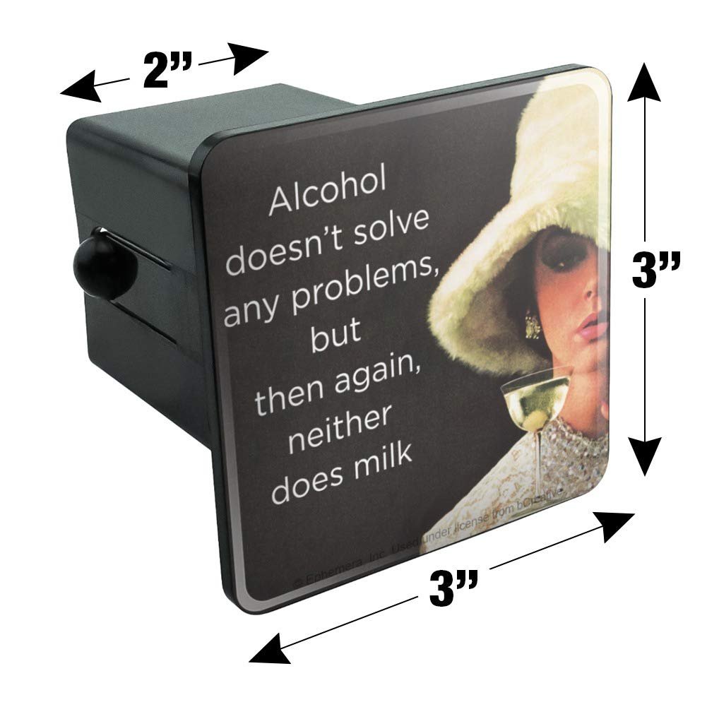 Graphics More Alcohol Doesn T Solve Any Problems Neither Does Milk Funny Humor Tow Trailer Hitch Cover Plug Insert