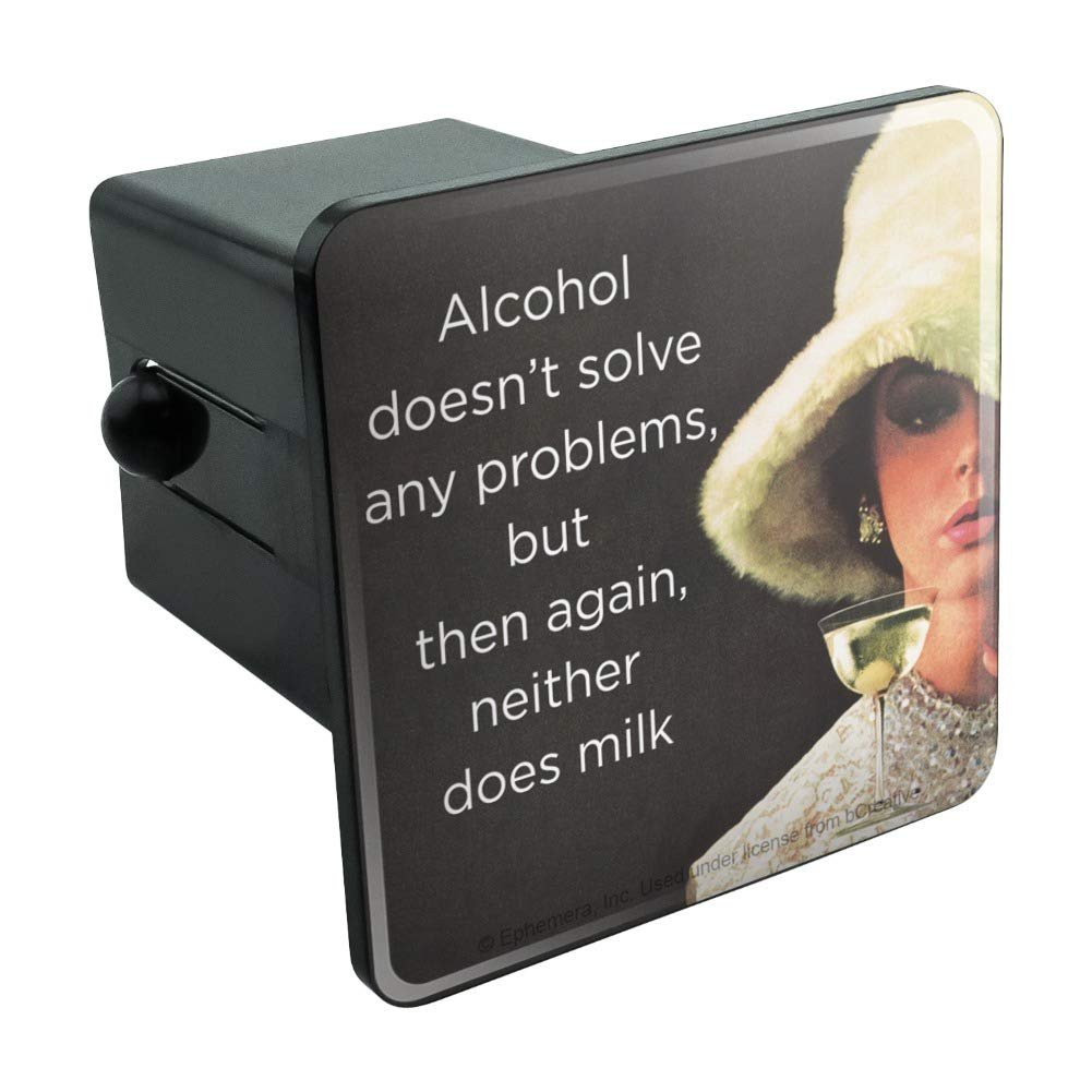 Graphics More Alcohol Doesn T Solve Any Problems Neither Does Milk Funny Humor Tow Trailer Hitch Cover Plug Insert