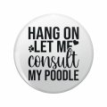 1080 Graphics Top Dog Quotes Every Lover Hang On Let Me Consult My Poodle Key Chain Double Sided Stainless Steel Keychain 
