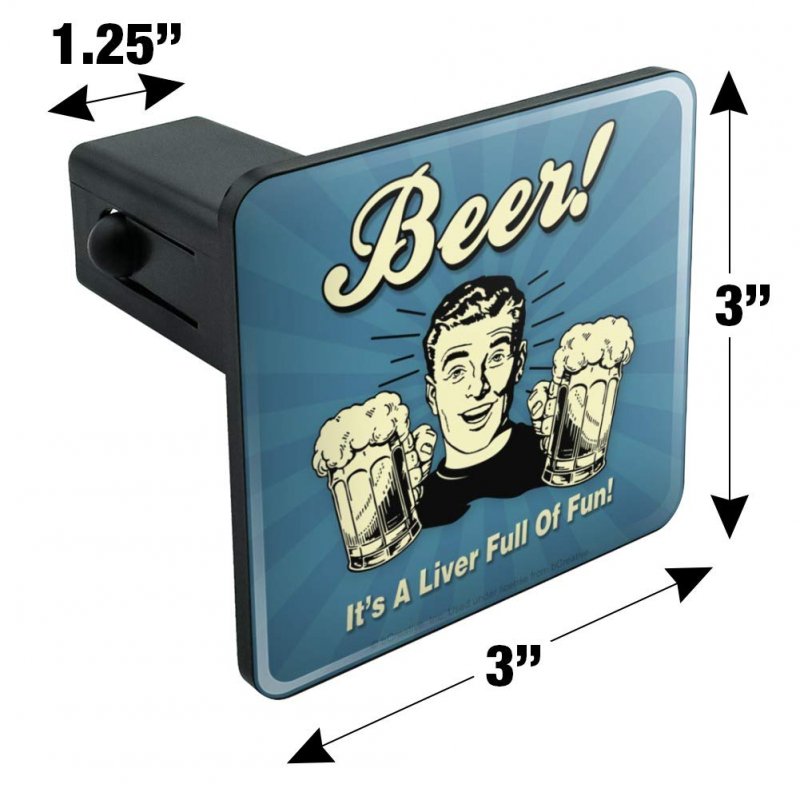 Beer It S A Liver Full Of Fun Funny Humor Tow Trailer Hitch Cover Plug Insert