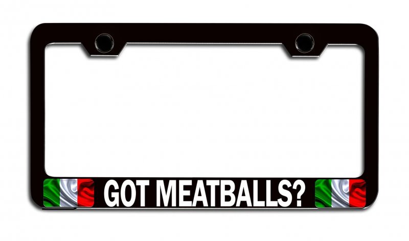 Got Meatballs Italian Italy Black Metal License Plate Frame Tag Holder B36