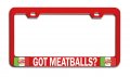 Got Meatballs Italian Italy Rd Auto Metal License Plate Frame Tag Holder Heavy Duty Steel Weatherproof For Us And Canada 