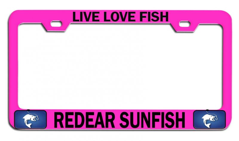 Live Love Fish Redear Sunfish Fishing Pink Metal License Plate Frame Tag Holder C89