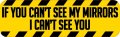 Stickertalk If You Cant See My Mirrors I Magnet 10 Inches By 3