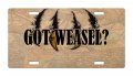 Got Weasel Hunt Hunter Hunting Aluminum License Plate Auto Suv Truck Tag Desp63 