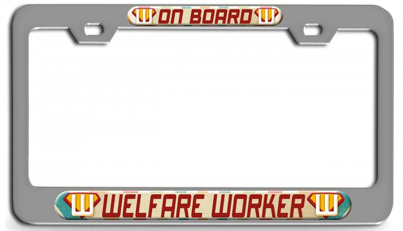 Welfare Worker On Board 3d Metal License Plate Frame Heavy Duty Steel Auto Suv Truck Tag Holder Universal Fit 12 In X 6